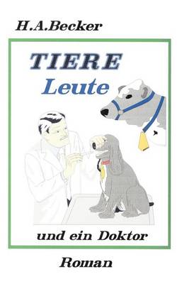 Tiere, Leute Und Ein Doktor (Paperback)