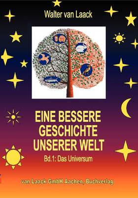 Eine Bessere Geschichte Unserer Welt - Band 1: Das Universum (Paperback)