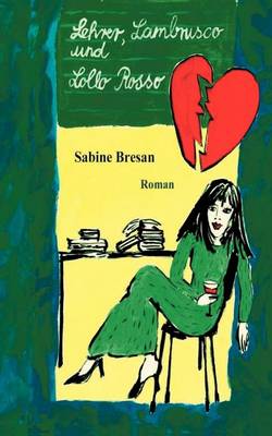 Lehrer, Lambrusco Und Lollo Rosso (Paperback)