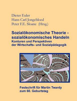Sozial Konomische Theorie - Sozial Konomisches Handeln (Festschrift Fur Martin Twardy (Paperback)