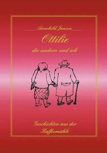 Ottilie, Die Andern Und Ich (Paperback)