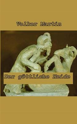 Der Gottliche Heide (Paperback)