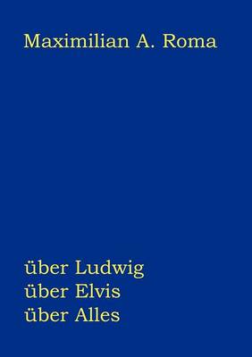 UEber Ludwig, uber Elvis, uber Alles (Paperback)