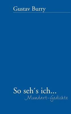 So Seh's Ich (Mundart Gedichte) (Paperback)