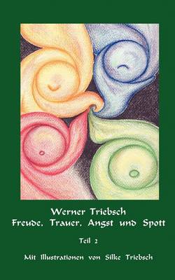 Freude, Trauer, Angst Und Spott Teil 2 (Paperback)