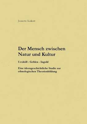 Der Mensch Zwischen Natur Und Kultur (Paperback)