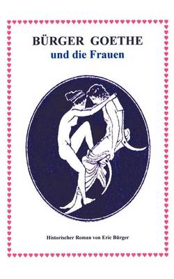 B Rger Goethe Und Die Frauen (Paperback)