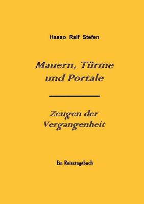 Mauern, T Rme Und Portale - Zeugen Der Vergangenheit (Paperback)