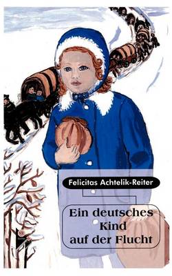Ein Deutsches Kind Auf Der Flucht (Paperback)