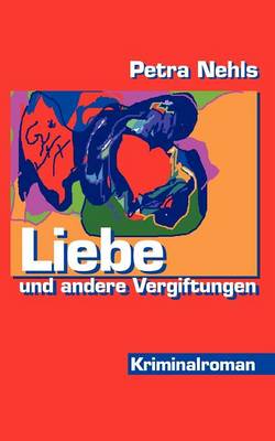 Liebe Und Andere Vergiftungen (Paperback)