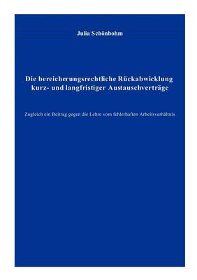 Die Bereicherungsrechtliche R Ckabwicklung Kurz- Und Langfristiger Austauschvertr GE (Paperback)
