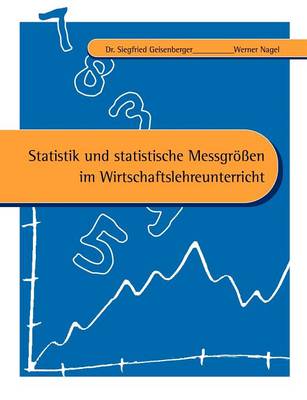 Statistik Und Statistische Messgr En Im Wirtschaftslehreunterricht (Paperback)