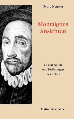 Montaignes Ansichten Zu Den N Ten Und Hoffnungen Dieser Welt (Paperback)