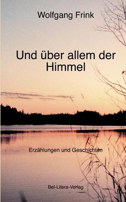 Und uber allem der Himmel (Paperback)