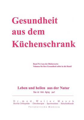 Gesundheit Aus Dem K chenschrank (Paperback)