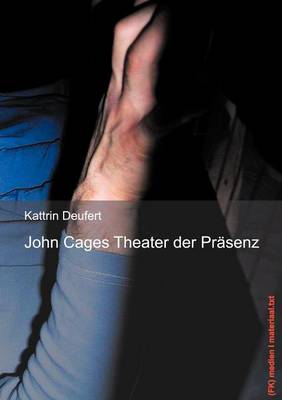 John Cages Theater Der PR Senz (Paperback)