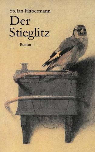 Der Stieglitz (Paperback)