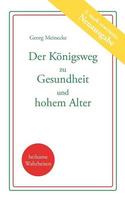 Der K Nigsweg Zu Gesundheit Und Hohem Alter (Paperback)