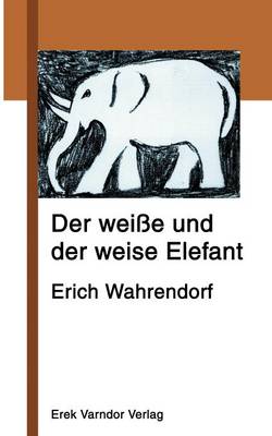 Der Wei E Und Der Weise Elefant (Paperback)