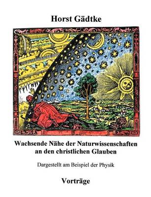 Wachsende N He Der Naturwissenschaften an Den Christlichen Glauben (Paperback)