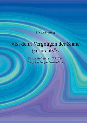 Ist Denn Vergn Gen Der Sinne Gar Nichts (Paperback)