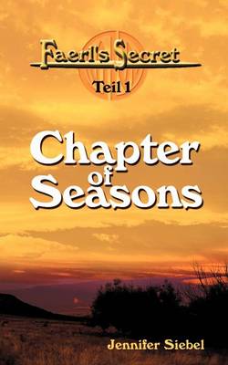 Faerl's Secret - Teil 1: Chapter of Seasons (Paperback)