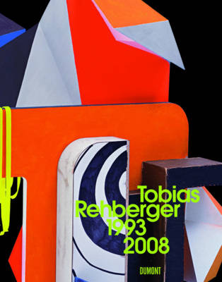 Tobias Rehberger 1993 - 2008 (Hardback)