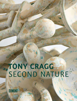 Tony Cragg: Second Nature (Hardback)
