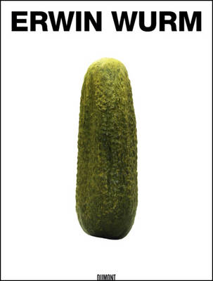 Erwin Wurm (Hardback)