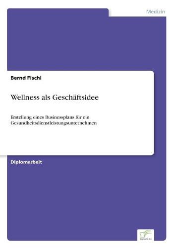 Wellness ALS Geschaftsidee (Paperback)
