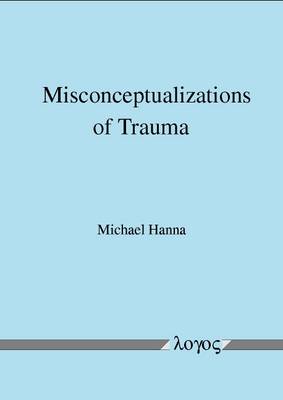 Misconceptualizations of Trauma (Paperback)