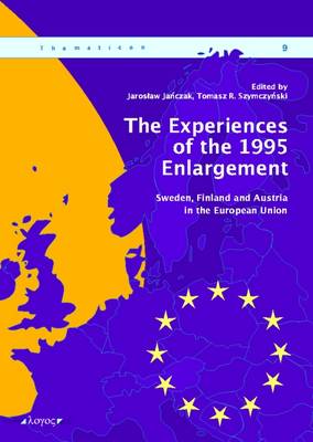 The Experiences of the 1995 Enlargement: Sweden, Finland and Austria in the European Union - Thematicon 9 (Paperback)