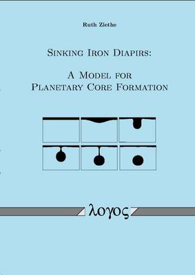Sinking Iron Diapirs: a Model for Planetary Core Formation (Paperback)