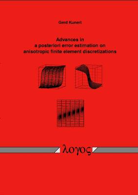 Advances in a Posteriori Error Estimation on Anisotropic Finite Element Discretizations (Paperback)