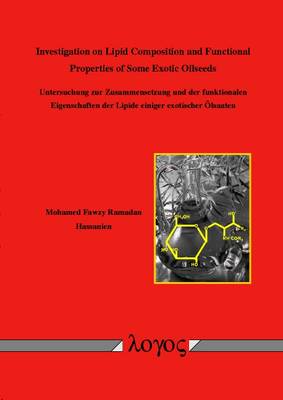 Investigation on Lipid Composition and Functional Properties of Some Exotic Oilseeds (Paperback)