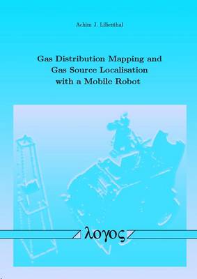 Gas Distribution Mapping and Gas Source Localisation with a Mobile Robot (Paperback)