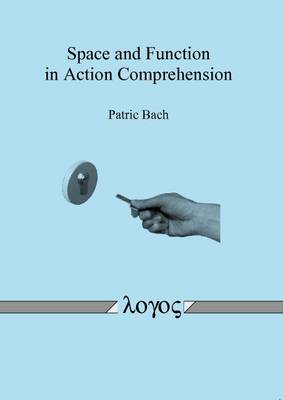 Space and Function in Action Comprehension (Paperback)