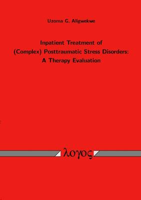 Inpatient Treatment of (Complex) Posttraumatic Stress Disorders: a Therapy Evaluation (Paperback)