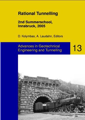 Rational Tunnelling -- 2nd Summerschool, Innsbruck, 2005 - Advances in Geotechnical Engineering and Tunneling 13 (Paperback)