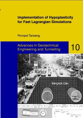 Implementation of Hypoplasticity for Fast Lagrangian Simulations - Advances in Geotechnical Engineering and Tunneling 10 (Paperback)
