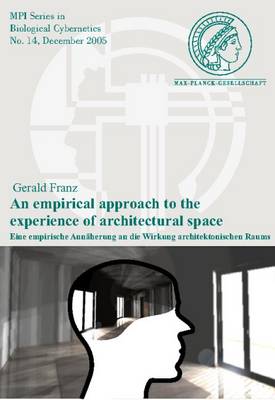 An Empirical Approach to the Experience of Architectural Space - Mpi Series in Biological Cybernetics 14 (Paperback)