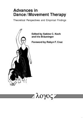 Advances in Dance/Movement Therapy: Theoretical Perspectives and Empirical Findings (Paperback)