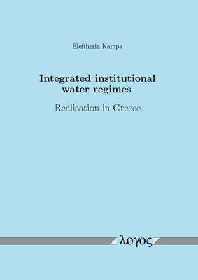 Integrated Institutional Water Regimes: Realisation in Greece (Paperback)