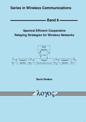 Spectral Efficient Cooperative Relaying Strategies for Wireless Networks - Series in Wireless Communications 6 (Paperback)