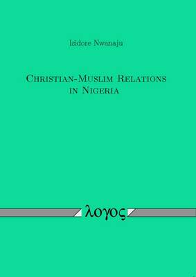 Christian-Muslim Relations in Nigeria (Paperback)
