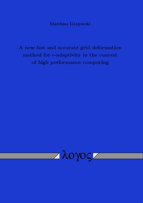 A New Fast and Accurate Grid Deformation Method for r-Adaptivity in the Context of High Performance Computin (Paperback)