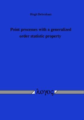 Point Processes with a Generalized Order Statistic Property (Paperback)
