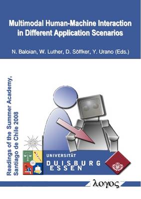 Multimodal Human-Machine Interaction in Different Application Scenarios: International Daad-Phd Summer Academy at the University of Chile, Santiago De Chile, August 27 to September 10, 2008 (Paperback)