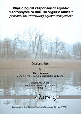 Physiological Responses of Aquatic Macrophytes to Natural Organic Matter: Potential for Structuring Aquatic Ecosystems (Paperback)
