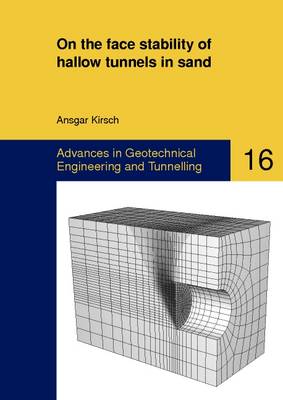 On the Face Stability of Shallow Tunnels in Sand - Advances in Geotechnical Engineering and Tunneling 16 (Paperback)